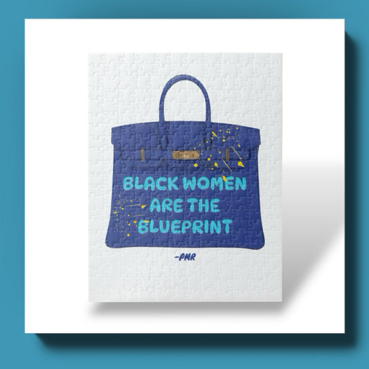 BLACK WOMEN ARE THE BLUEPRINT +