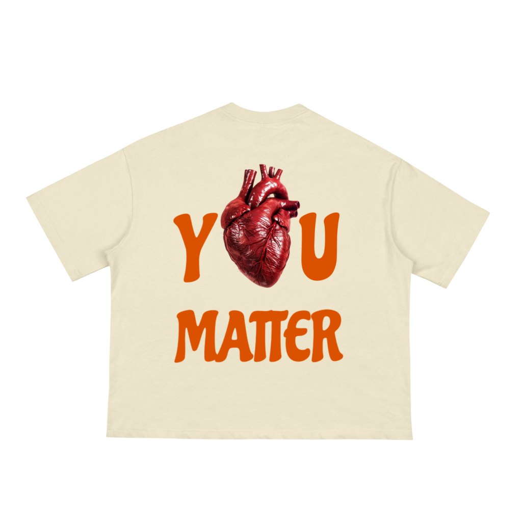 Y🫀U MATTER (BOXY TEE) +