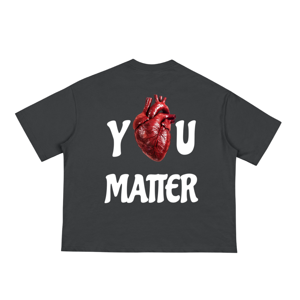 Y🫀U MATTER (BOXY TEE) +