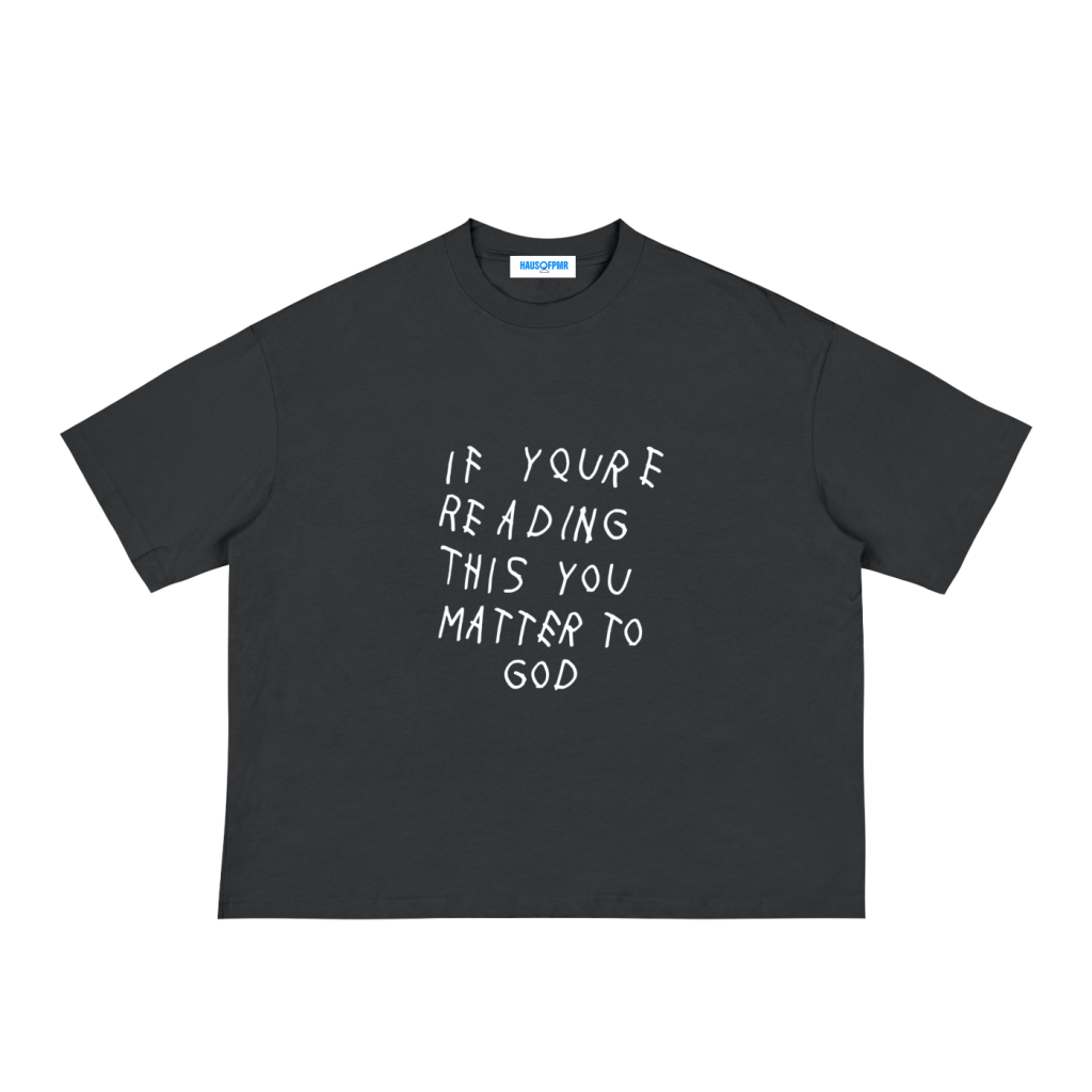 YOU MATTER + (BOXY TEE)