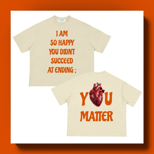 Y🫀U MATTER (BOXY TEE) +