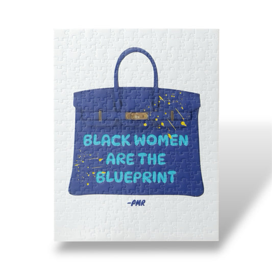 BLACK WOMEN ARE THE BLUEPRINT +
