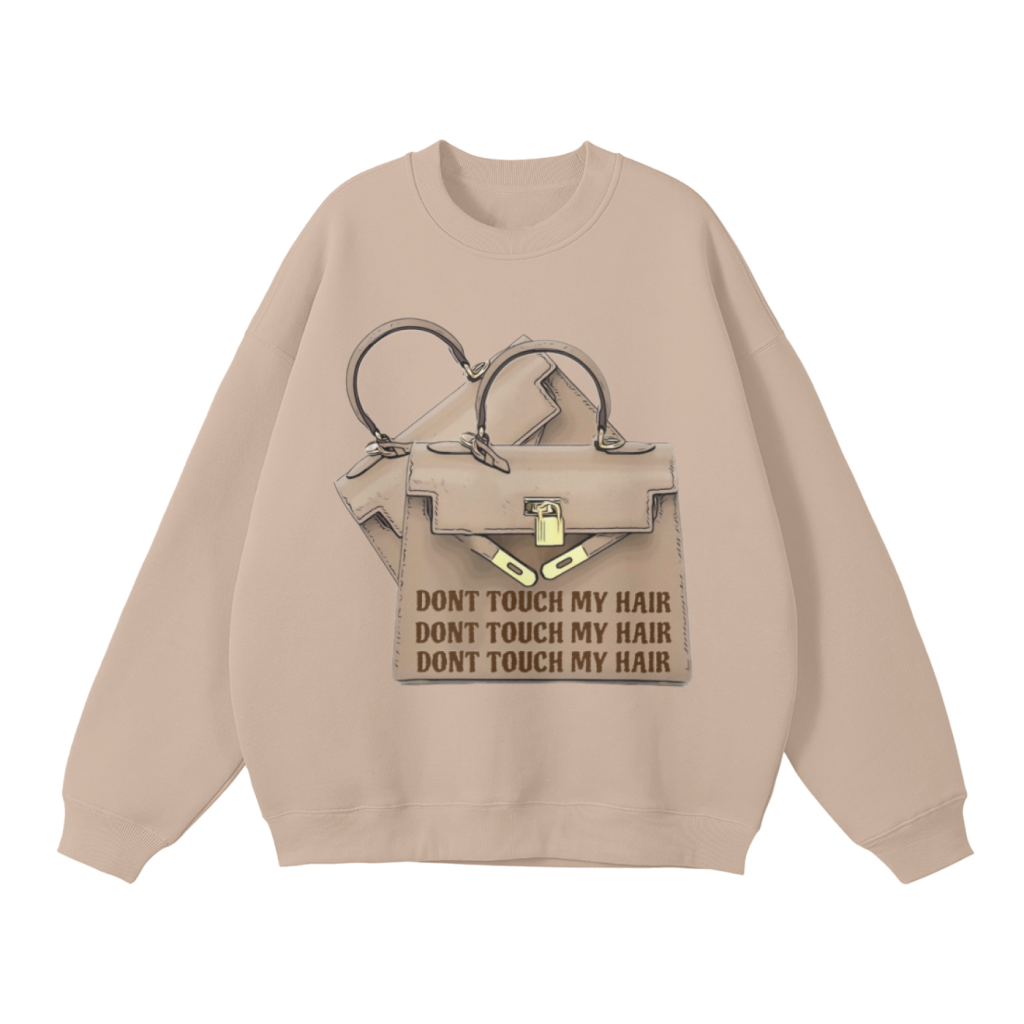 DONT TOUCH MY HAIR +