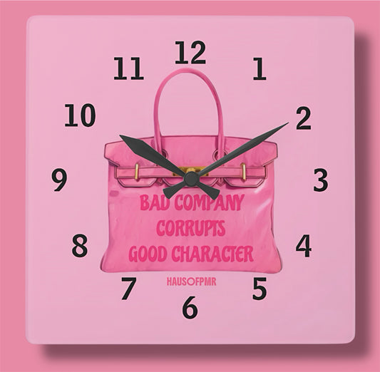 BAD COMPANY CORRUPTS GOOD CHARACTER (WALL CLOCK) +